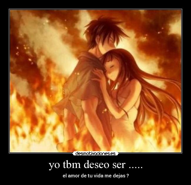 yo tbm deseo ser ..... - 