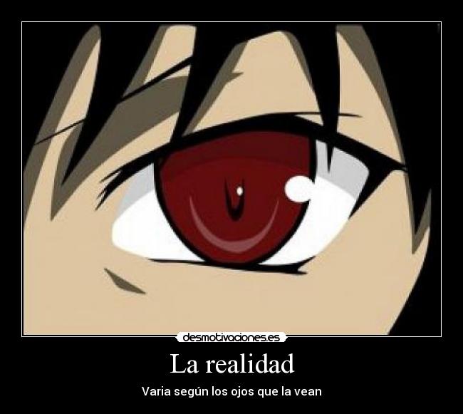 La realidad - Varia según los ojos que la vean