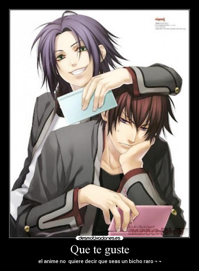 Que te guste - el anime no  quiere decir que seas un bicho raro ¬ ¬