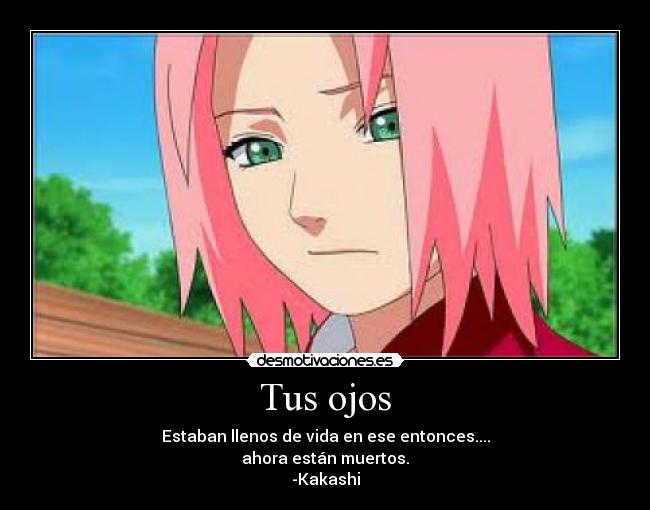 carteles lanoviadedracula anime naruto kakashi iruka vida muertos ojos desmotivaciones