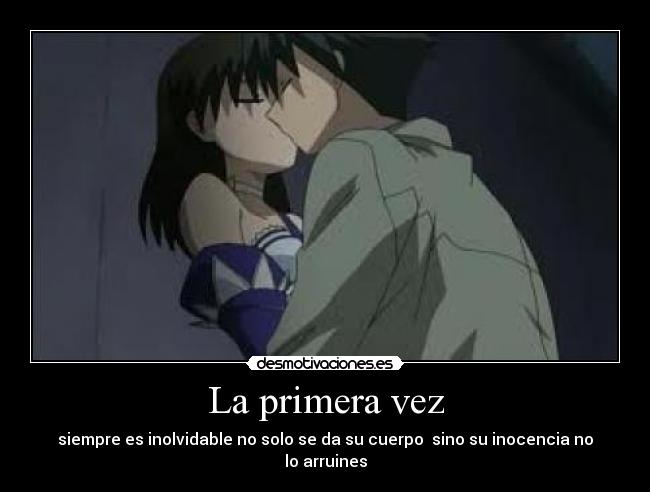 La primera vez - siempre es inolvidable no solo se da su cuerpo sino su inocencia no lo arruines