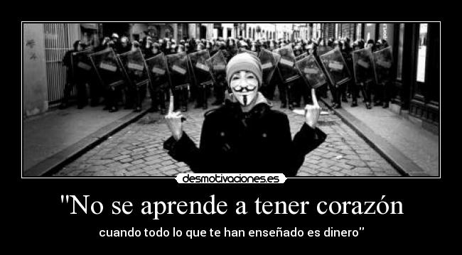 No se aprende a tener corazón - cuando todo lo que te han enseñado es dinero