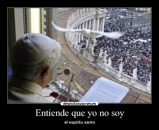 Entiende que yo no soy - el espíritu santo