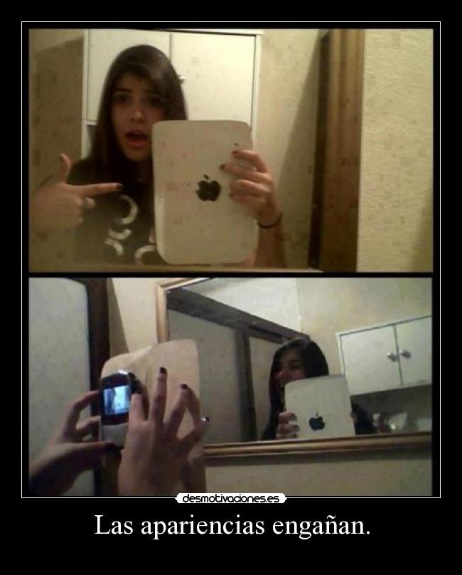 Las apariencias engañan. -