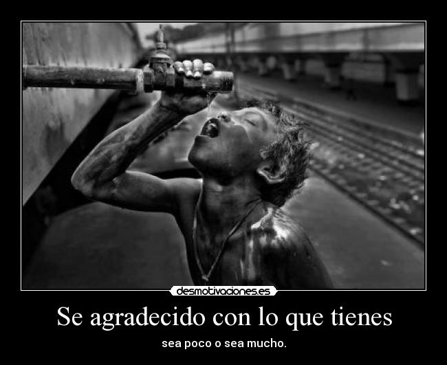 Se agradecido con lo que tienes -