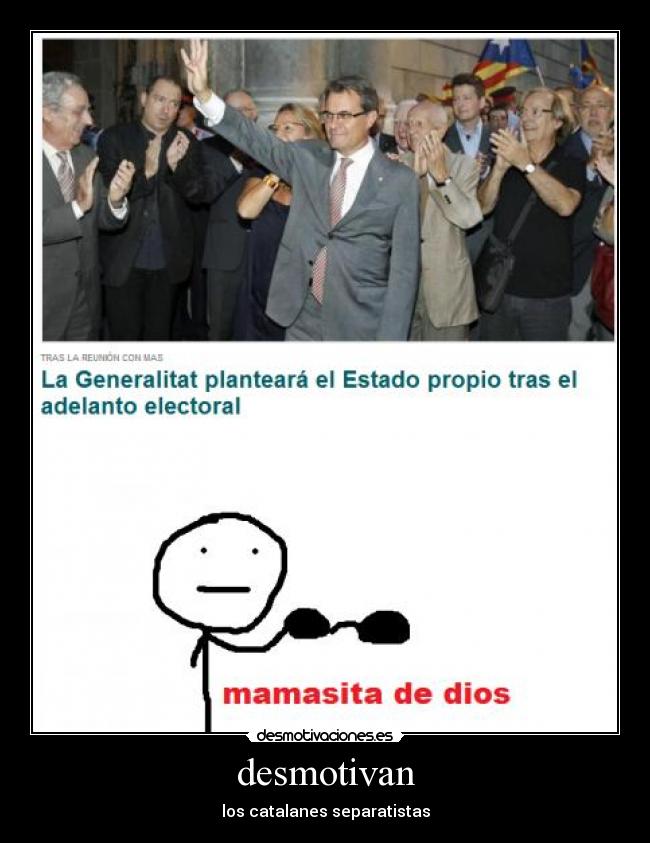 desmotivan - los catalanes separatistas