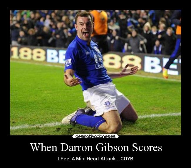 When Darron Gibson Scores - 