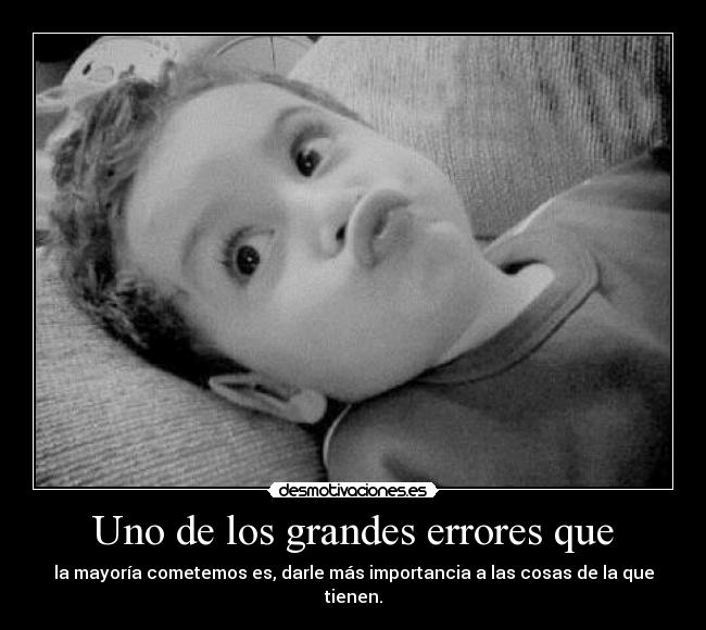 Uno de los grandes errores que -