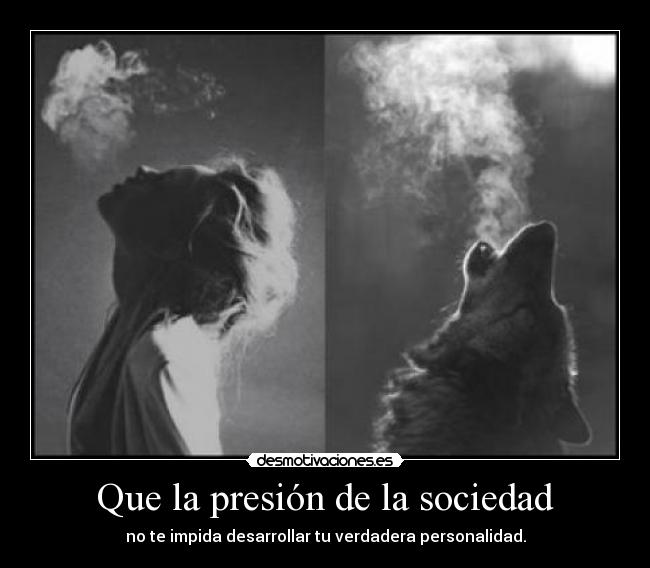 Que la presión de la sociedad - 