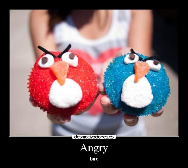 Angry -