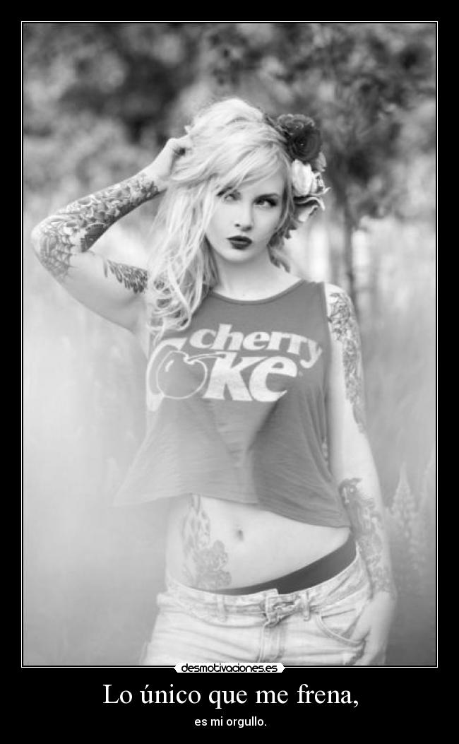 Lo único que me frena, -