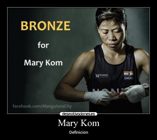 Mary Kom - Definicion