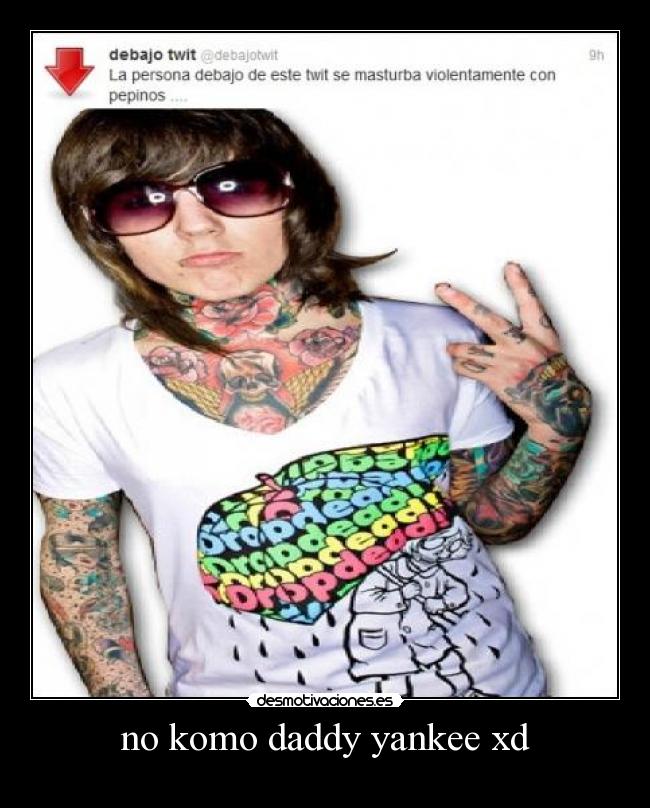 no komo daddy yankee xd -