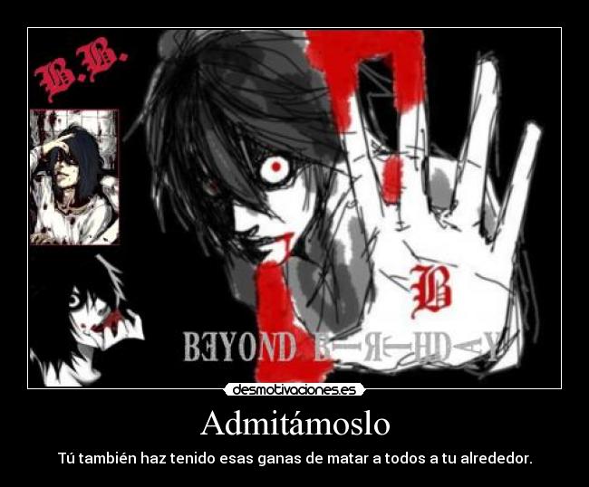 Admitámoslo - Tú también haz tenido esas ganas de matar a todos a tu alrededor.