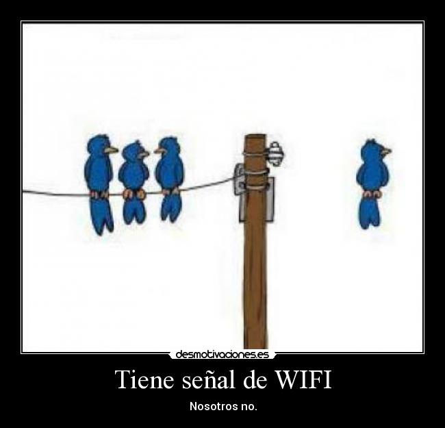 carteles tiene wifi desmotivaciones