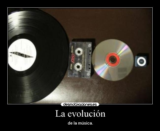 La evolución - de la música.
