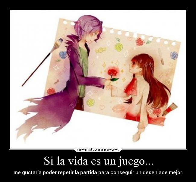 Si la vida es un juego... -