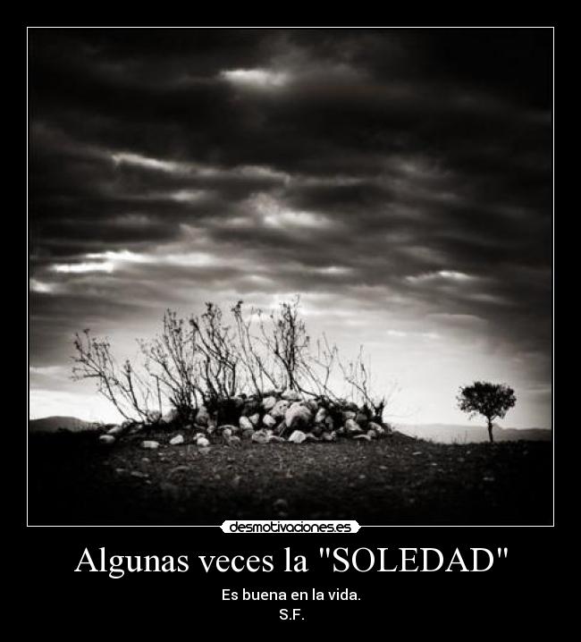 Algunas veces la SOLEDAD -