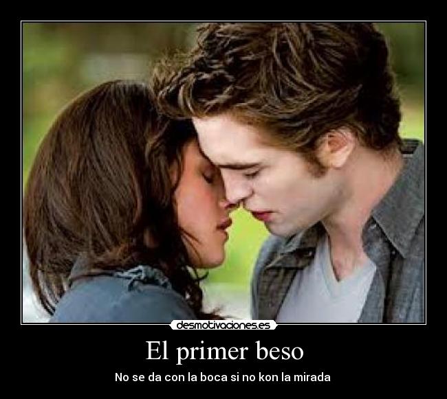 El primer beso - No se da con la boca si no kon la mirada