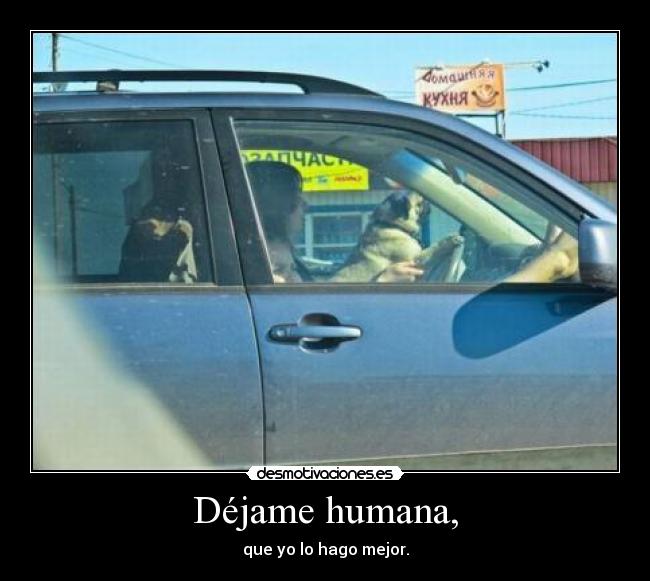 Déjame humana, - 