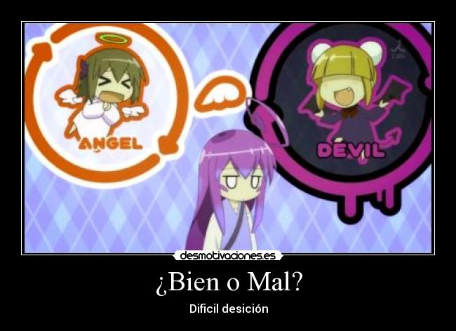 ¿Bien o Mal? - Dificil desición