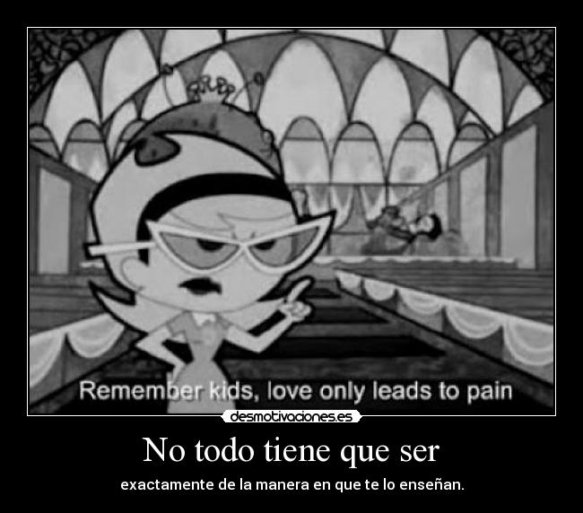 No todo tiene que ser -