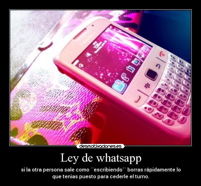 Ley de whatsapp - si la otra persona sale como ``escribiendo´´ borras rápidamente lo
que tenias puesto para cederle el turno.