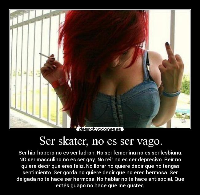 Ser skater, no es ser vago. - 