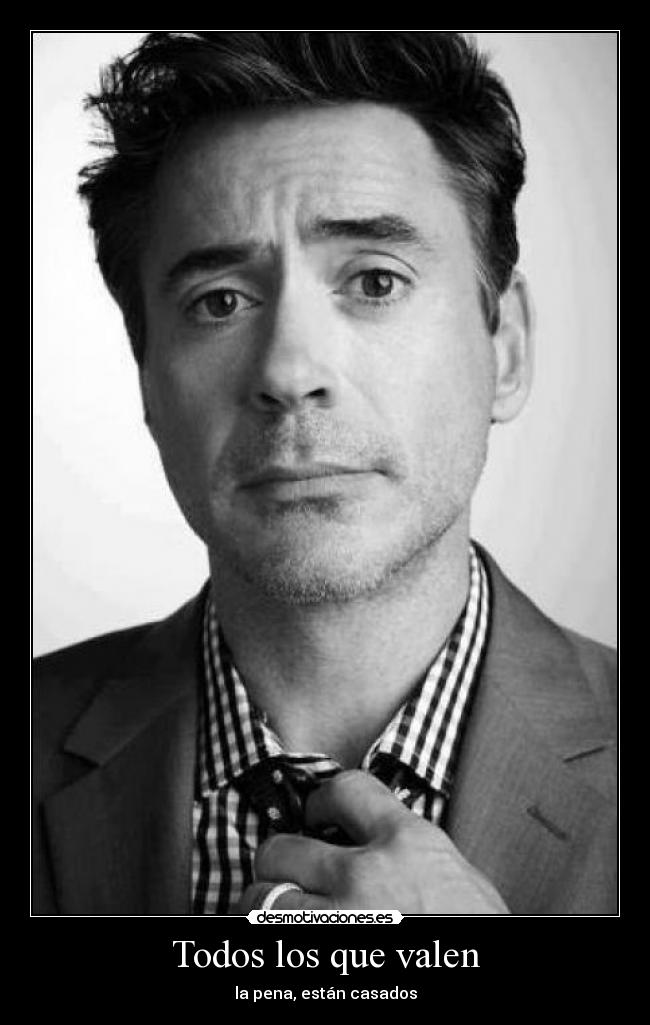 Todos los que valen - la pena, están casados