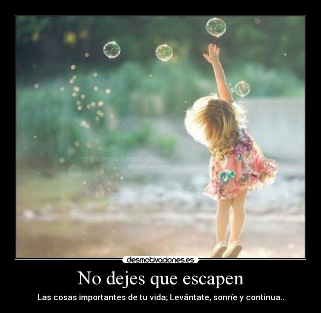 No dejes que escapen -