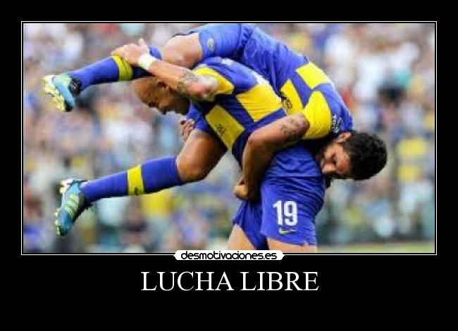 carteles lucha libre boca juniors desmotivaciones