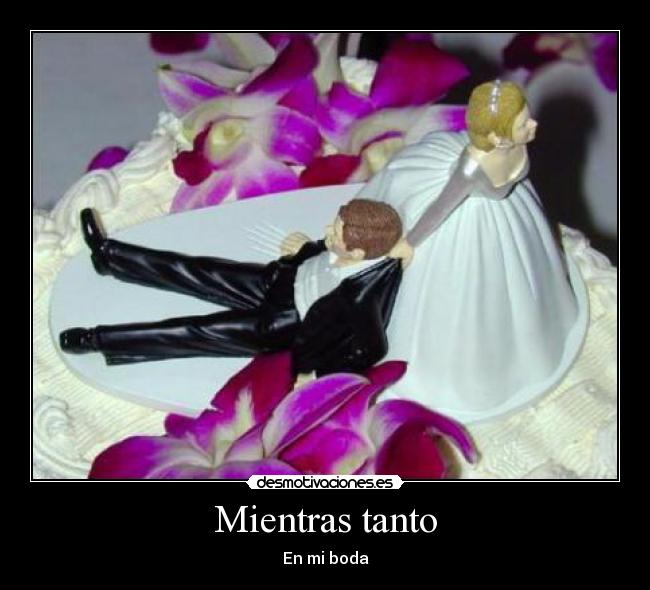 Mientras tanto - En mi boda