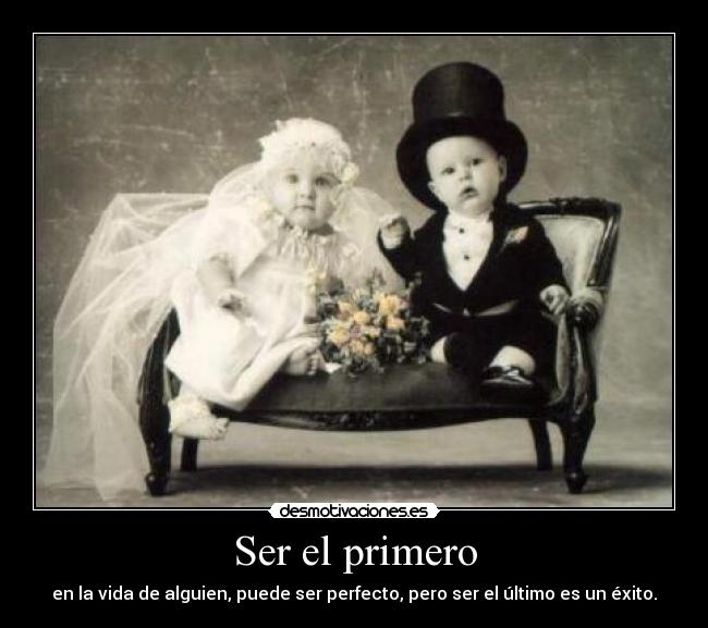 Ser el primero -