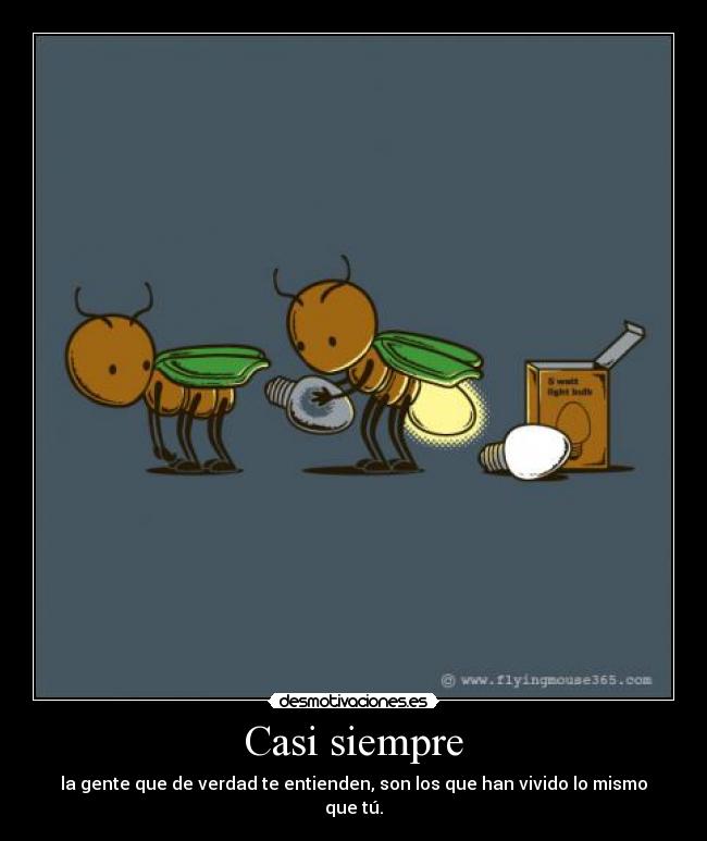 carteles lueciernaga luciernagas bombilla bombillas ayuda entender gente verdad casi siempre caja anonimo13 desmotivaciones