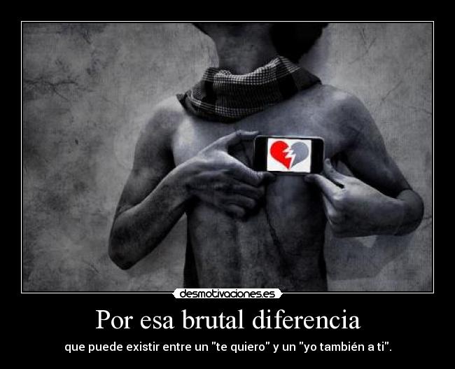 Por esa brutal diferencia - 