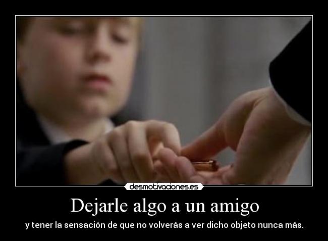 Dejarle algo a un amigo - 