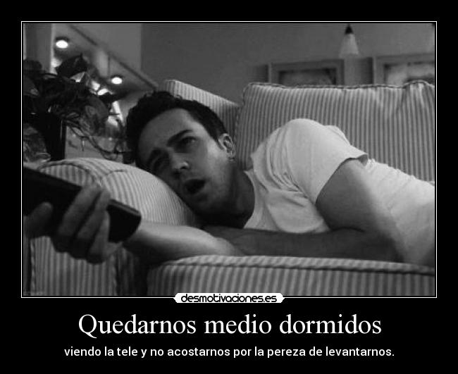 Quedarnos medio dormidos - 