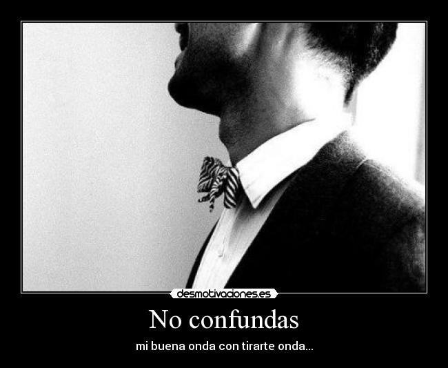 No confundas -