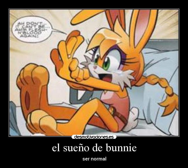 el sueño de bunnie - ser normal