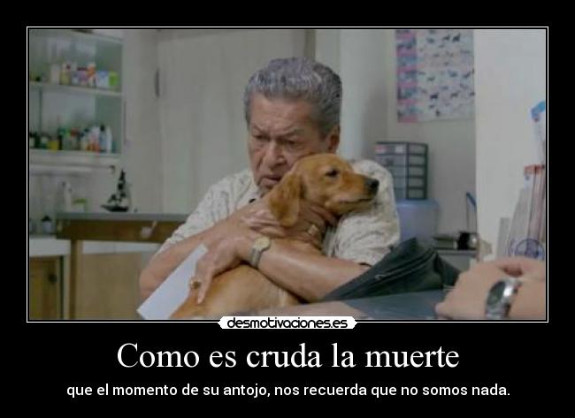 Como es cruda la muerte -