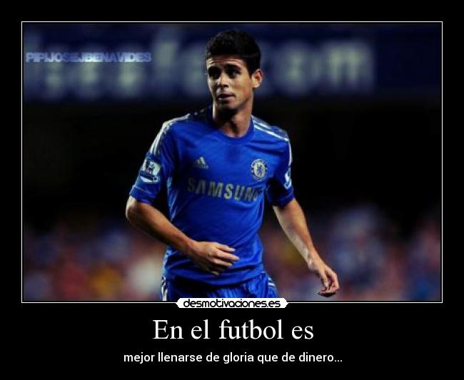 En el futbol es - mejor llenarse de gloria que de dinero...