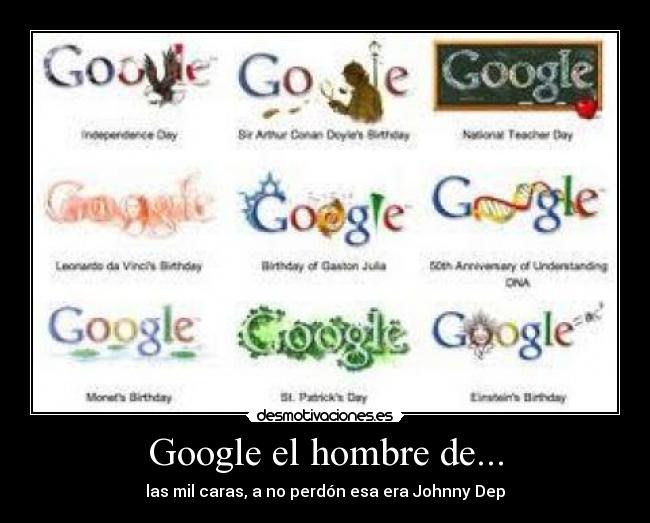 Google el hombre de... - las mil caras, a no perdón esa era Johnny Dep