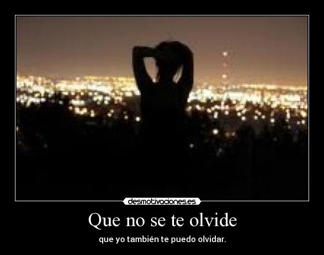 Que no se te olvide -