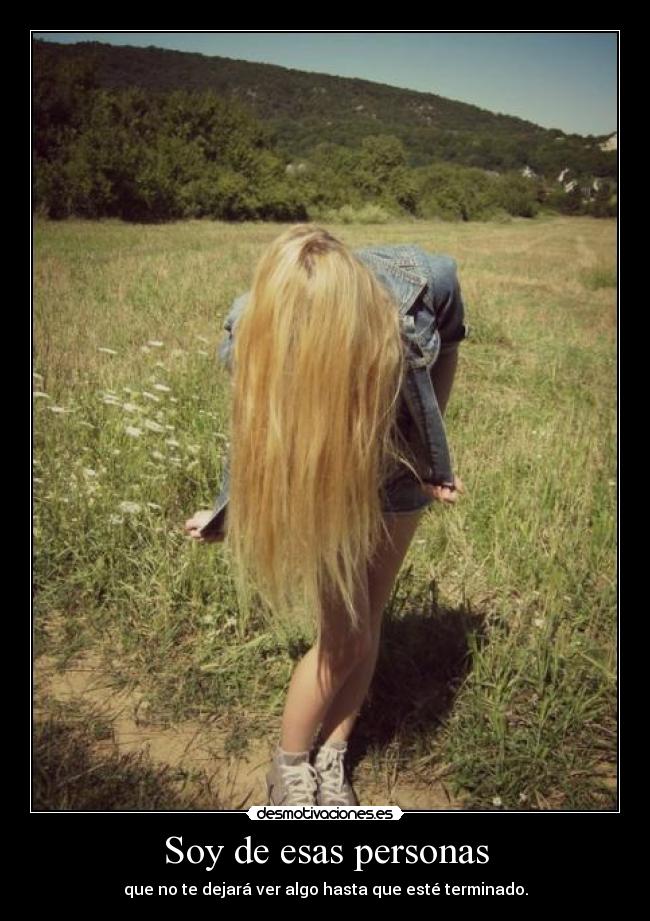 Soy de esas personas - que no te dejará ver algo hasta que esté terminado.