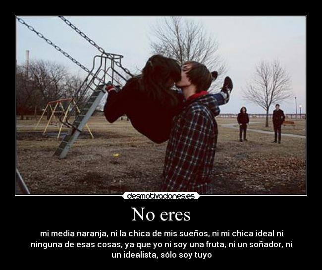 No eres - 