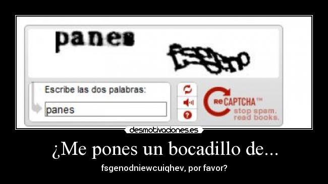 ¿Me pones un bocadillo de... - fsgenodniewcuiqhev, por favor?