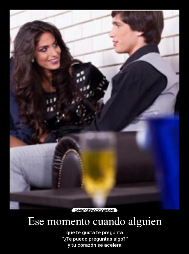 Ese momento cuando alguien -