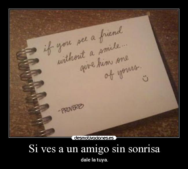 Si ves a un amigo sin sonrisa -
