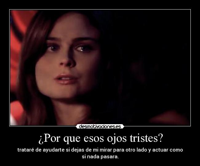 carteles bones temperance brennan temperanse emily deschanel querer amar ojos tristes desmotivaciones