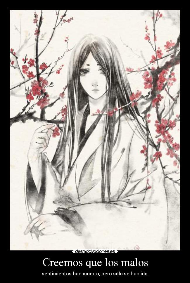 Creemos que los malos - sentimientos han muerto, pero sólo se han ido.